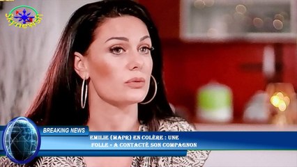 Emilie (MAPR) en colère : une  folle » a contacté son compagnon
