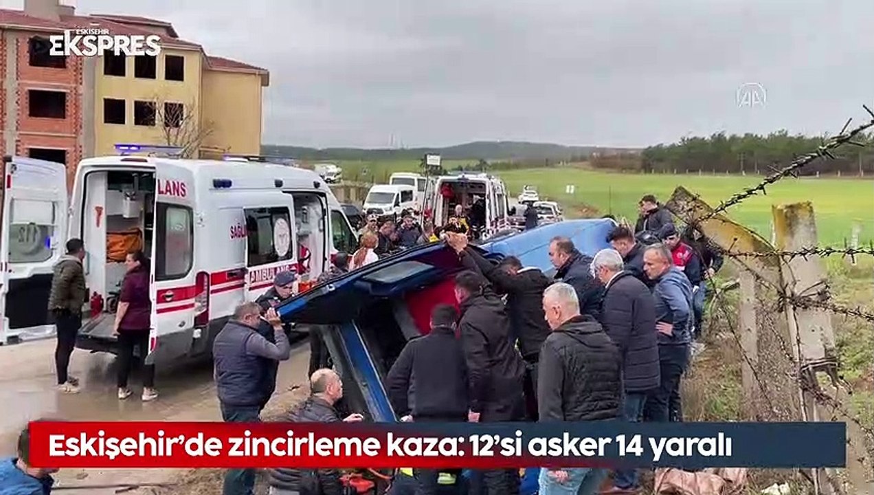 Eskişehir'de zincirleme kaza: 12'si asker 14 yaralı