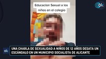 Una charla de sexualidad a niños de 12 años desata un escándalo en un municipio socialista de Alicante