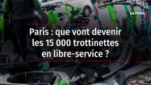 Paris : que vont devenir les 15 000 trottinettes en libre-service ?