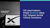 Is Elon Musk's Starlink Coming To Taiwan? US Lawmakers Float Idea Amid Rising China Tensions