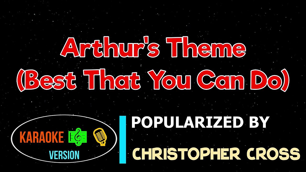 Arthur's Theme (Best That You Can Do) Christopher Cross Karaoke
