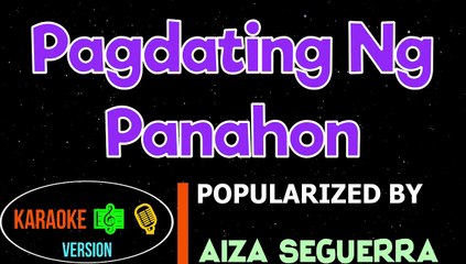 Pagdating Ng Panahon - Aiza Seguerra  Karaoke Version