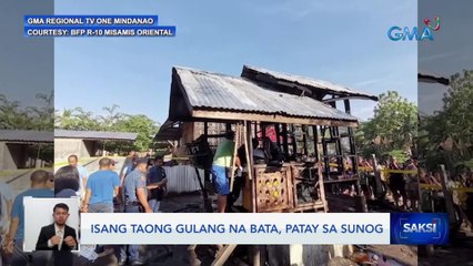 Isang taong gulang na bata, patay sa sunog | Saksi