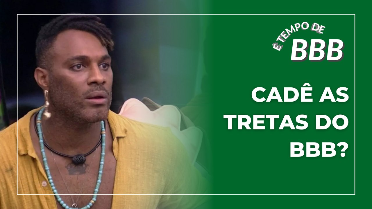 É TEMPO DE BBB #23 | BBB chega à reta final arrastado