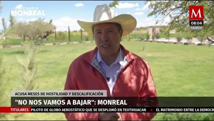 Monreal dice seguir firme en busca de candidatura presidencial; acusa hostilidad