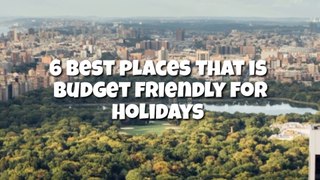 Top best budget friendly places for holidays/cheapest places to visit in the world...