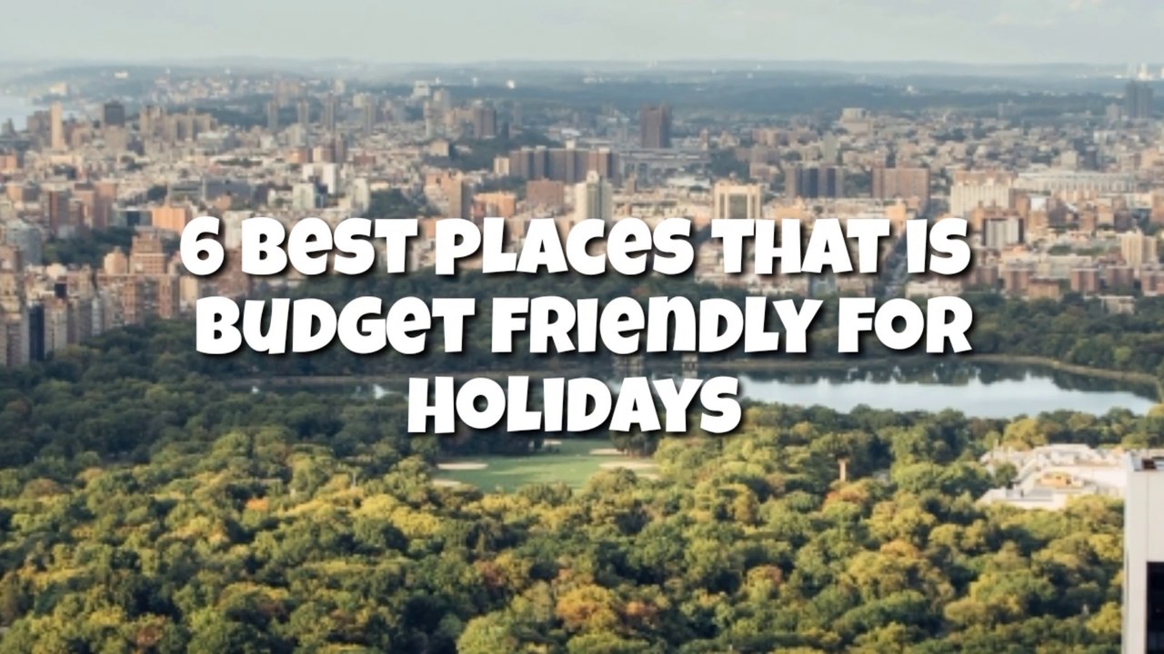 Top best budget friendly places for holidays/cheapest places to visit in the world...