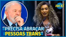Liderança trans cobra Lula por ações voltadas à comunidade