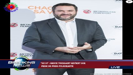 "3x10" : Bruce Toussaint revient sur  prise de poids fulgurante