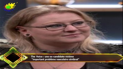 The Voice : une ex-candidate victime  “important problème vasculaire cérébral”