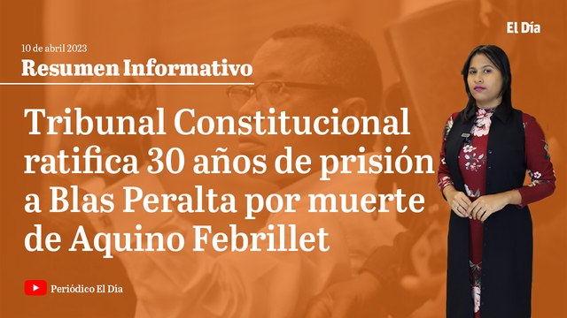 Tribunal ratifica 30 años en prisión a Blas Peralta por muerte Aquino Febrillet