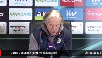 Jorge Jesus'tan şampiyonluk sözleri