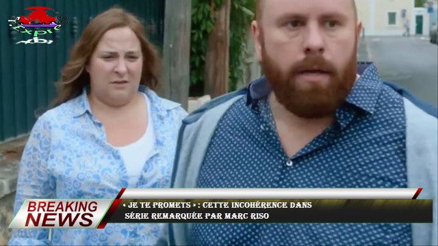 « Je te promets » : cette incohérence dans série remarquée par Marc Riso