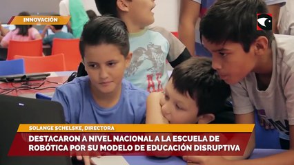 Destacaron a nivel nacional a la Escuela de Robótica por su modelo de educación disruptiva