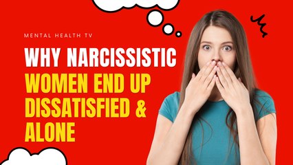 Why Narcissistic Women Often Feel Lonely and Unfulfilled 😞