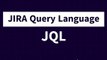 JQL : Search Tasks and issues in JIRA board using jql