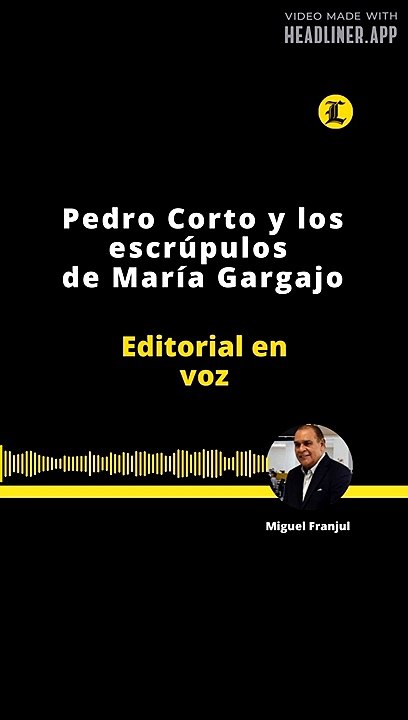 EDITORIAL | PEDRO CORTO Y LOS ESCRÚPULOS DE MARÍA GARGAJO
