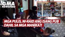 Mga pulis, ni-raid ang isang pub dahil sa mga manika?! | GMA News Feed
