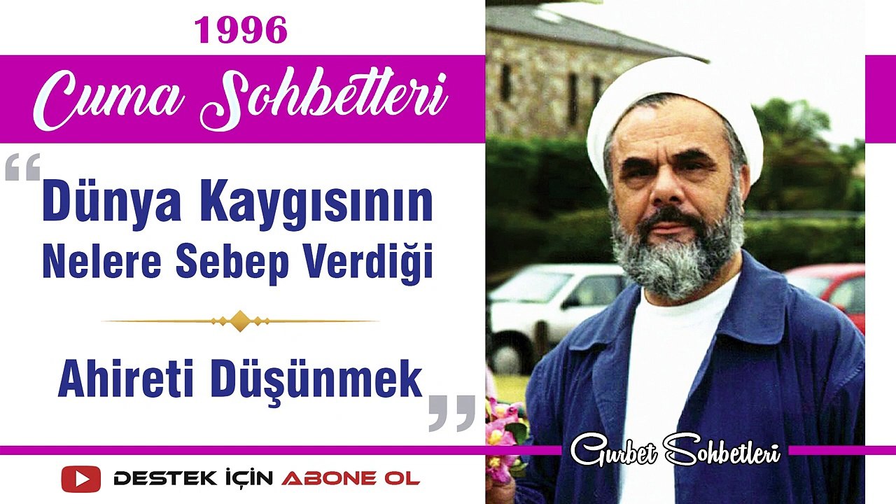 Dünya Kaygısının Nelere Sebep Verdiği, Ahireti Düşünmek - Mahmud Esad Coşan - Cuma Sohbetleri