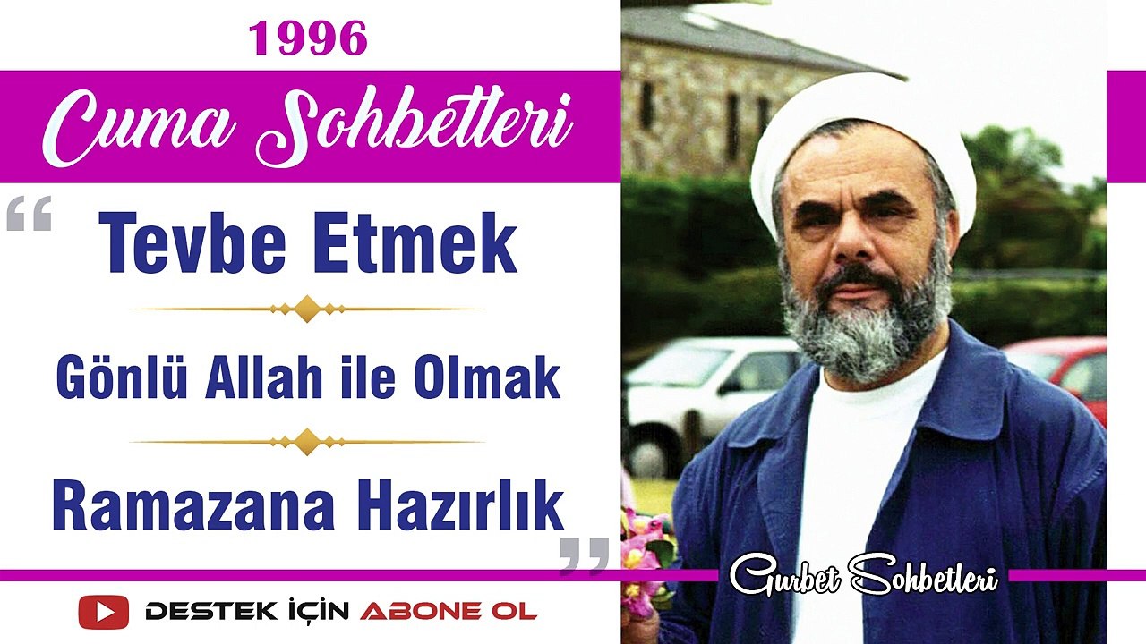 Tevbe Etmek, Gönlü Allah ile Olmak, Ramazana Hazırlık - Mahmud Esad Coşan - Cuma Sohbetleri