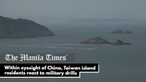 Within eyesight of China, Taiwan island residents react to military drills