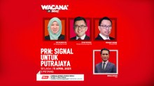 [WACANA SINAR] PRN: Signal Untuk Putrajaya