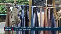 Omset Pedagang Pakaian Muslim Naik 3 Kali Lipat Dibulan Ramadan