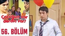 Çocuğun Var Derdin Var 56. Bölüm