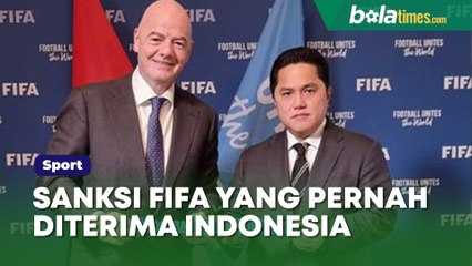 'Koleksi' Sanksi FIFA yang Pernah Diterima Indonesia Sepanjang Sejarah