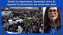 Turisti in impennata, Santaché cerca di riparare la situazione ma serve ben altro