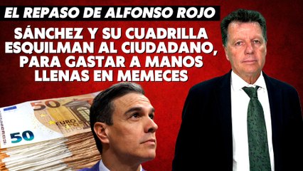 Alfonso Rojo: “Sánchez y su cuadrilla esquilman al ciudadano, para gastar a manos llenas en memeces”