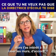 Ce que tu ne veux pas que la directrice d'école te dise
