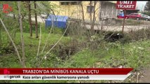 Trabzon'da minibüs, su kanalına uçtu... O anlar güvenlik kamerasına yansıdı