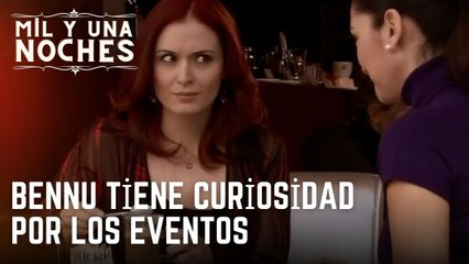 Bennu tiene curiosidad por los eventos | Las Mil y Una Noches - Episodio 18