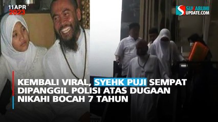 Kembali Viral, Syehk Puji Sempat Dipanggil Polisi Atas Dugaan Nikahi Bocah 7 Tahun