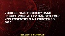 Voici le “sac poches” dans lequel vous allez ranger tous vos essentiels au printemps 2023