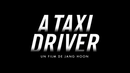 A TAXI DRIVER (2017) Bande Annonce VOSTF