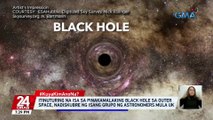 Itinuturing na isa sa pinakamalaking black hole sa outer space, nadiskubre ng isang grupo ng astronomers mula UK | 24 Oras