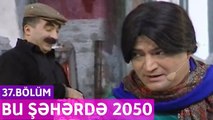 Bu Şəhərdə 2050 - 37.Bölüm