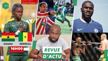 (Vidéo) - REVUE DU 11 AVRIL : Équipe Nationale féminine, TOW, Youssouph Dabo et Jaraaf c'est fini, UFC à Dakar, Lamb…