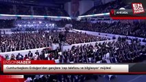 Cumhurbaşkanı Erdoğan'dan gençlere 'cep telefonu ve bilgisayar' müjdesi