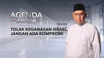 Agenda AWANI: Tolak Keganasan Israel, Jangan Ada Kompromi
