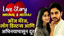 Mrunal Dusanis & Neeraj More's  Love Story : यांची अरेंज-मॅरेजनंतरची लव्ह स्टोरी  | DE3