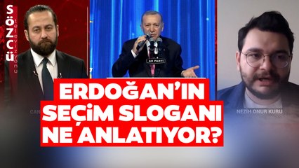 Erdoğan'ın Seçim Sloganı Ne Anlama Geliyor? Uzman İsim Canlı Yayında Değerlendirdi