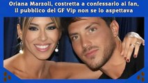 Oriana Marzoli, costretta a confessarlo ai fan, il pubblico del GF Vip non se lo aspettava