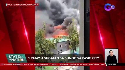 1 patay, 4 sugatan sa sunog sa Pasig City | SONA