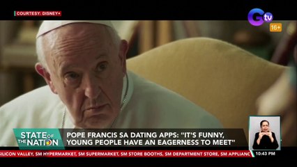 Pope Francis sa dating apps: "It's funny, young people have an eagerness to meet" | SONA