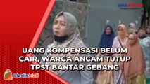 Ancam Tutup Akses TPST Bantar, Warga: Uang Kompensasi Bau Sampah Belum Cair