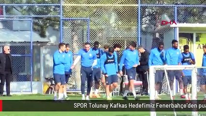SPOR Tolunay Kafkas Hedefimiz Fenerbahçe'den puan almak